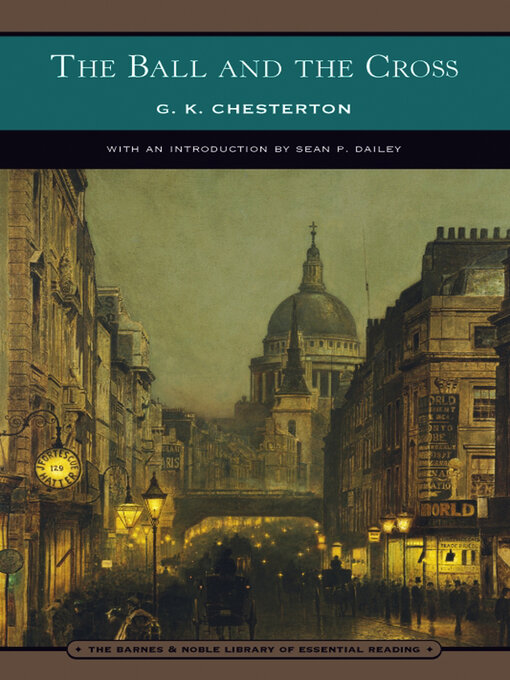 Title details for The Ball and the Cross (Barnes & Noble Library of Essential Reading) by G. K. Chesterton - Available